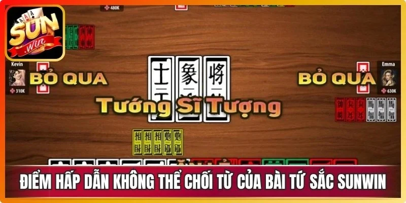 Điểm hấp dẫn không thể chối từ của bài tứ sắc Sunwin