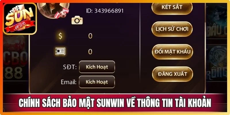 Chính sách bảo mật Sunwin về thông tin tài khoản