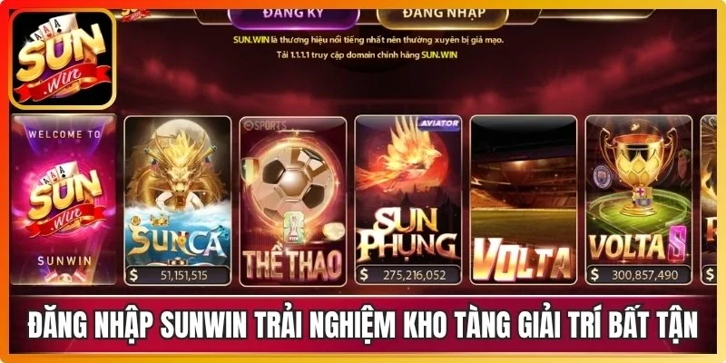 Đăng nhập Sunwin trải nghiệm kho tàng giải trí bất tận