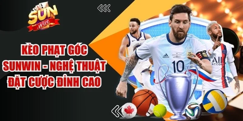 Kèo phạt góc Sunwin
