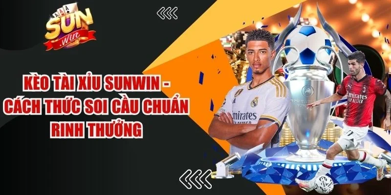 Kèo tài xỉu Sunwin