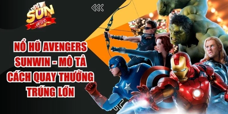 Nổ Hũ Avengers Sunwin