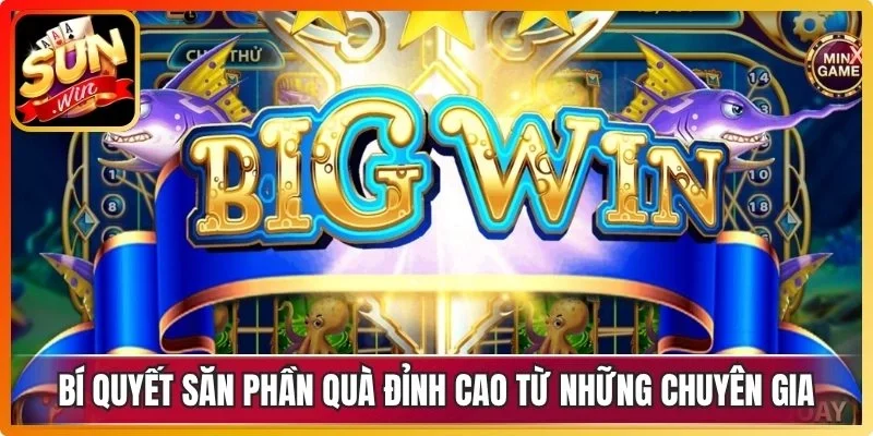 Giải mã bí quyết săn phần quà đỉnh cao từ những chuyên gia
