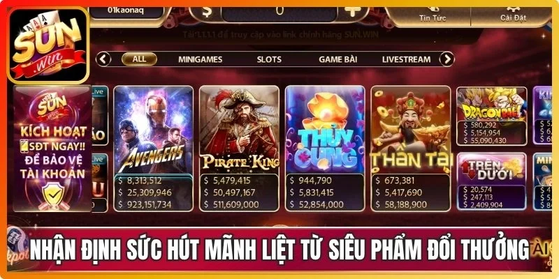 Nhận định chi tiết sức hút mãnh liệt từ siêu phẩm đổi thưởng