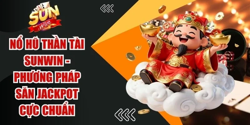 Nổ Hũ Thần Tài Sunwin