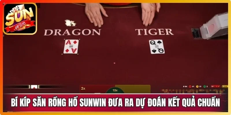 Bí kíp săn rồng hổ Sunwin đưa ra dự đoán kết quả chuẩn