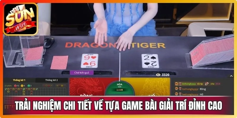 Trải nghiệm chi tiết về tựa game bài giải trí đỉnh cao