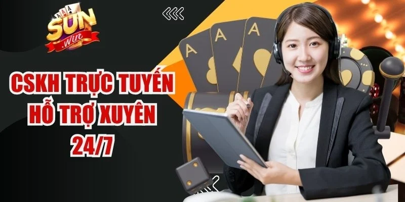 CSKH trực tuyến hỗ trợ xuyên 24/7